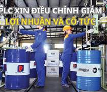 PLC: Xin điều chỉnh giảm lợi nhuận và cổ tức tối thiểu năm 2024