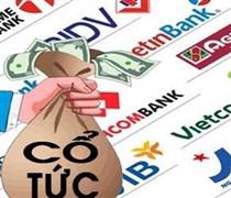 Ngân hàng đồng loạt chốt lịch trả cổ tức