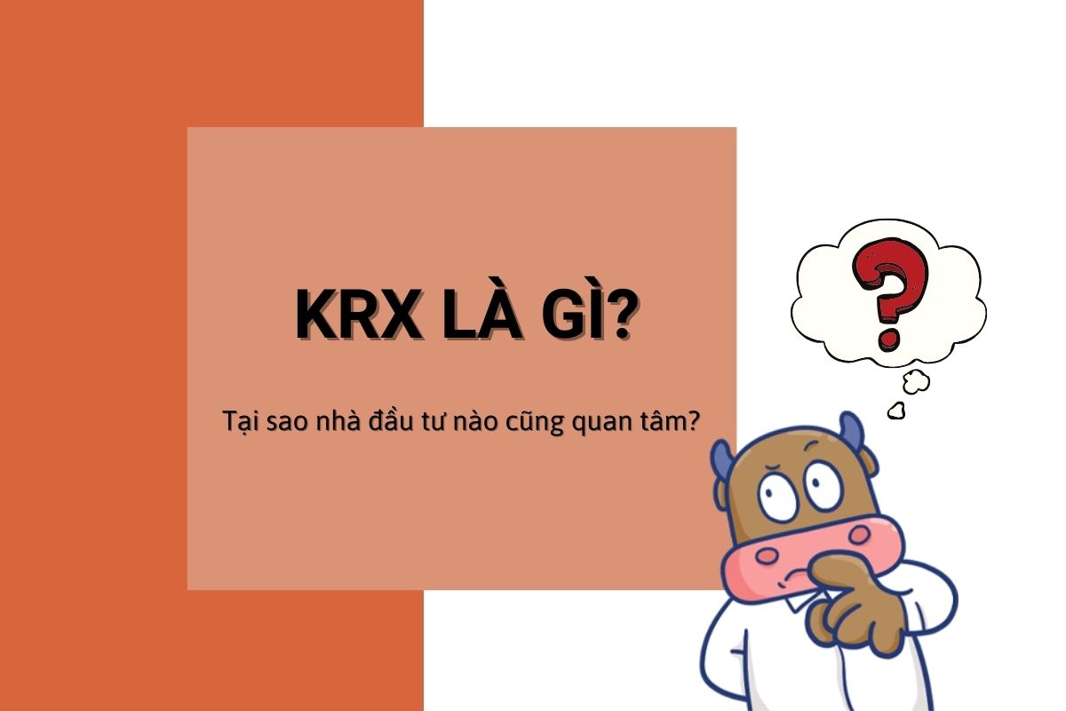 KRX là gì? Những đặc điểm nổi bật của hệ thống KRX