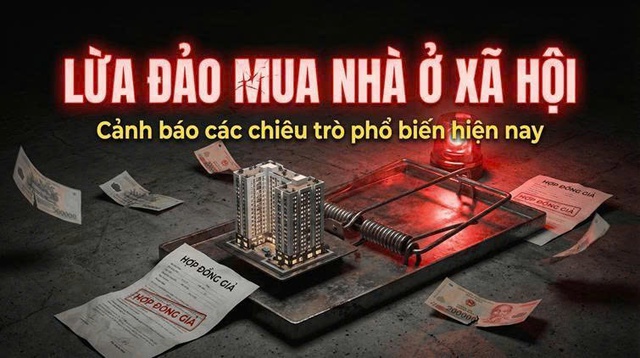 Cảnh báo một số thủ đoạn lừa đảo nhắm vào người mua nhà ở xã hội