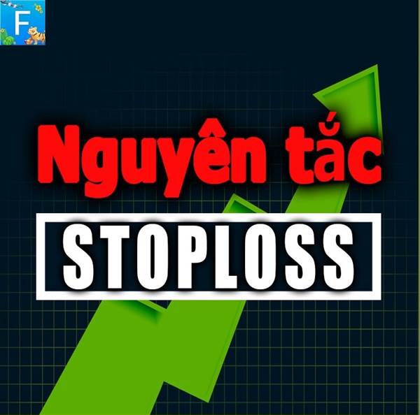 Nguyên tắc STOPLOSS - đơn giản nhưng cực kì hiệu quả