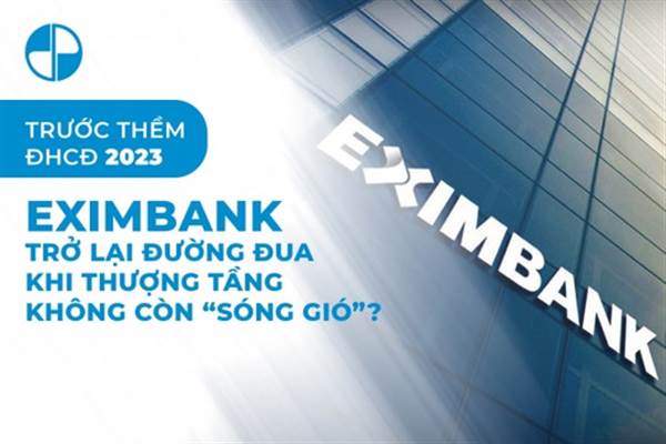 EIB: Trước thềm ĐHCĐ 2023: Eximbank trở lại đường đua khi th