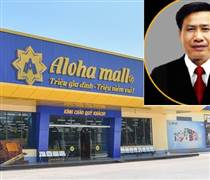 Chân dung ông chủ nghìn tỷ đứng sau chuỗi siêu thị Aloha Mall