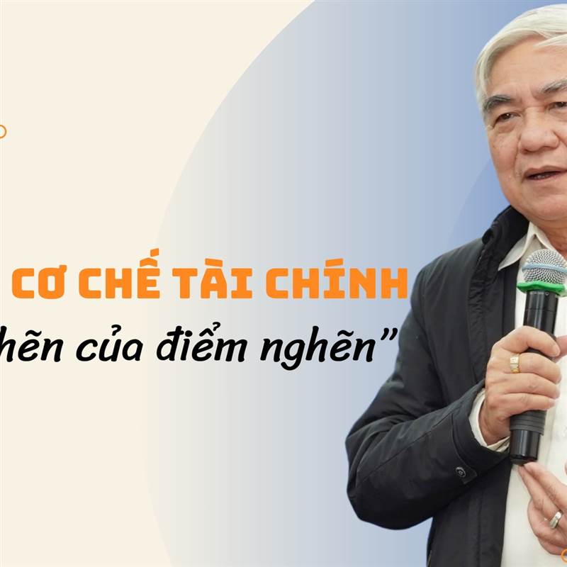 Tháo gỡ cơ chế tài chính - “điểm nghẽn của điểm nghẽn” 