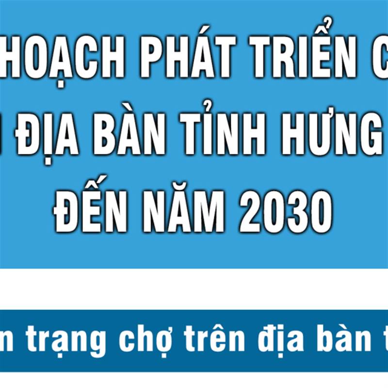 Infographics: Kế hoạch phát triển chợ trên địa bàn tỉnh Hưng Yên đến năm 2030