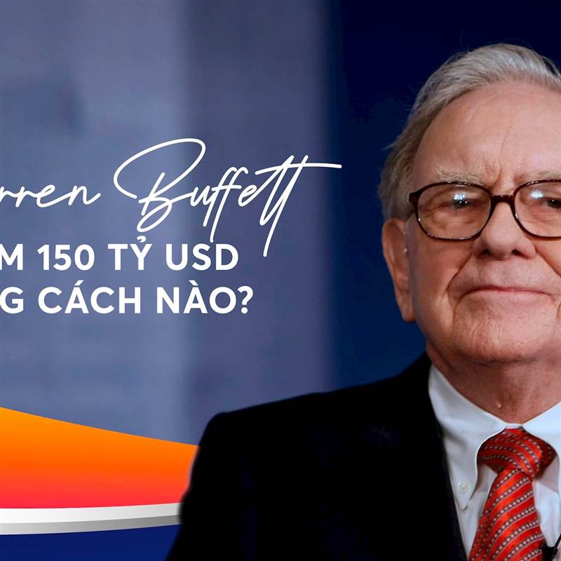 Nắm trong tay bí quyết mà nhà đầu tư nào cũng muốn có, Warren Buffett làm gì trên thị trường chứng khoán để sở hữu 150 tỷ USD?