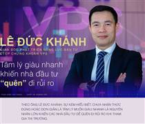 Tâm lý giàu nhanh khiến nhà đầu tư 'quên' đi rủi ro