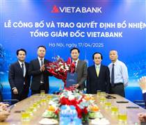 VAB: Ông Nguyễn Văn Trọng chính thức giữ chức Tổng Giám đốc VietABank