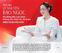Hoa hậu Lê Nguyễn Bảo Ngọc: Khi đồng tiền của mình không còn nhàn rỗi, đó là lúc mình nhàn rỗi hơn