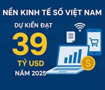 Infographics: Nền kinh tế số Việt Nam dự kiến đạt 39 tỷ USD trong năm 2025