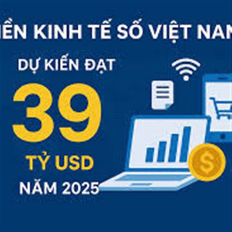 Infographics: Nền kinh tế số Việt Nam dự kiến đạt 39 tỷ USD trong năm 2025