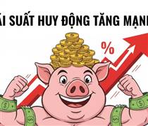 Lãi suất tiết kiệm ngắn hạn lên kịch trần tại nhiều ngân hàng