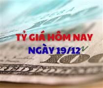 Tỷ giá hôm nay 19/12: Giá USD đi xuống