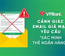 VPBank cảnh báo xuất hiện thủ đoạn lừa đảo hoàn toàn mới