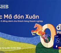 SHB: 'Lộc mã đón xuân, Combo 0 đồng' – Giải pháp tài chính đồng hành cùng doanh nghiệp của SHB