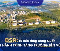 BSR: Dấu ấn năng lượng xanh khởi nguồn từ Dung Quất