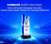 EIB: Eximbank được vinh danh là tổ chức tín dụng tiêu biểu trong hoạt động thông tin tín dụng năm 2025