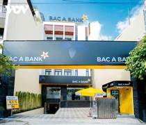 BAB: BacABank Đồng Nai bị yêu cầu chấn chỉnh sau kết luận thanh tra