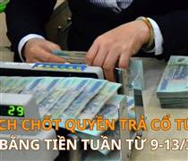 Lịch chốt quyền trả cổ tức bằng tiền tuần tới (từ 9-13/3): TLG trả cổ tức cao nhất 25%