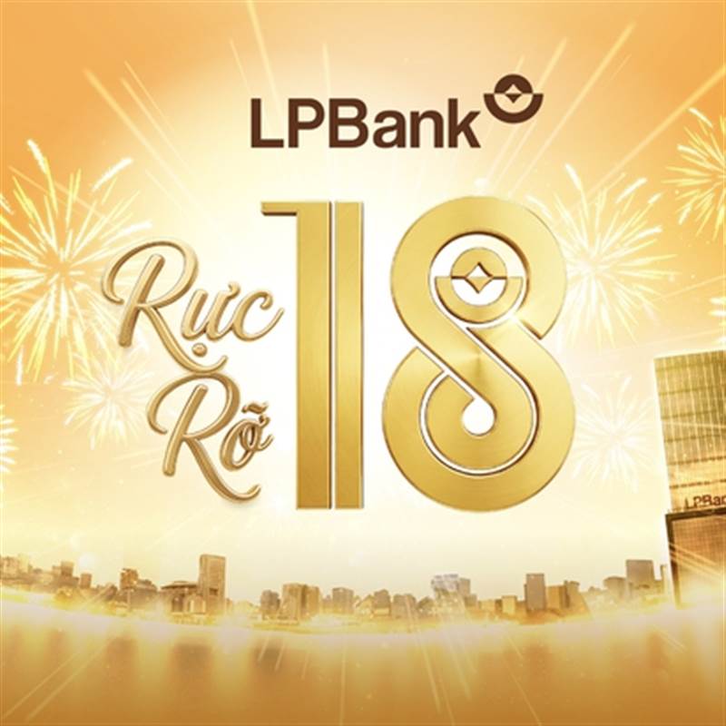 LPBank 18 tuổi: Viết tiếp hành trình rực rỡ