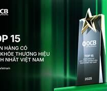 OCB giữ vững vị thế trong Top 15 ngân hàng có sức khỏe thương hiệu mạnh nhất Việt Nam 2025