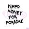 Need money for Porsche